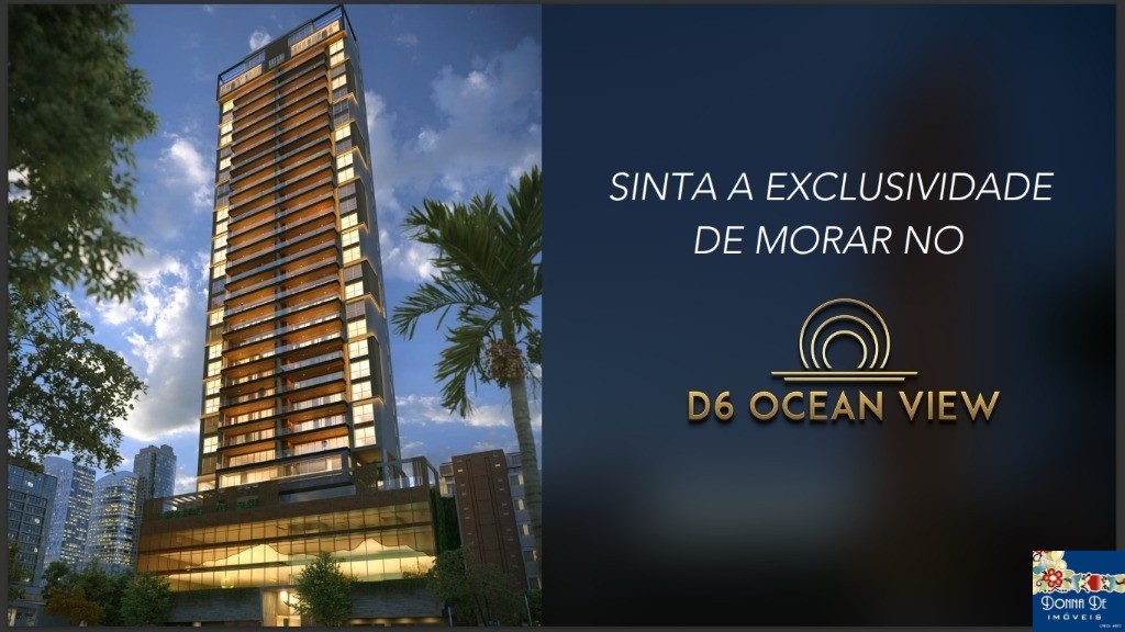 D6 OCEAN VIEW - APARTAMENTO DIFERENCIADO - 03 SUÍTES - ALTO PADRÃO - COM 225M² - EM ITAJAÍ.